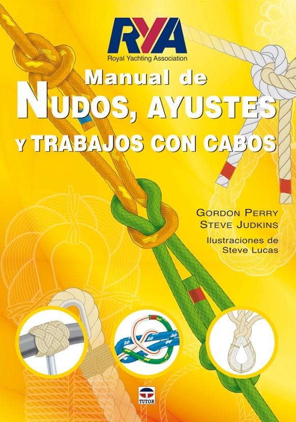 MANUAL DE NUDOS AYUSTES Y TRABAJOS CON CABOS | 9788479027865 | PERRY, GORDON & JUDKINS, STEVE