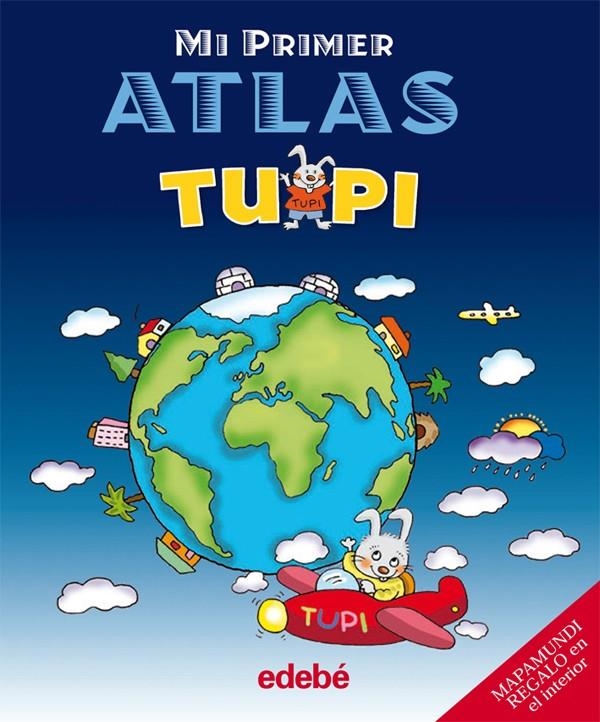 MI PRIMER ATLAS TUPI | 9788423692781 | EDEBÉ, OBRA COLECTIVA