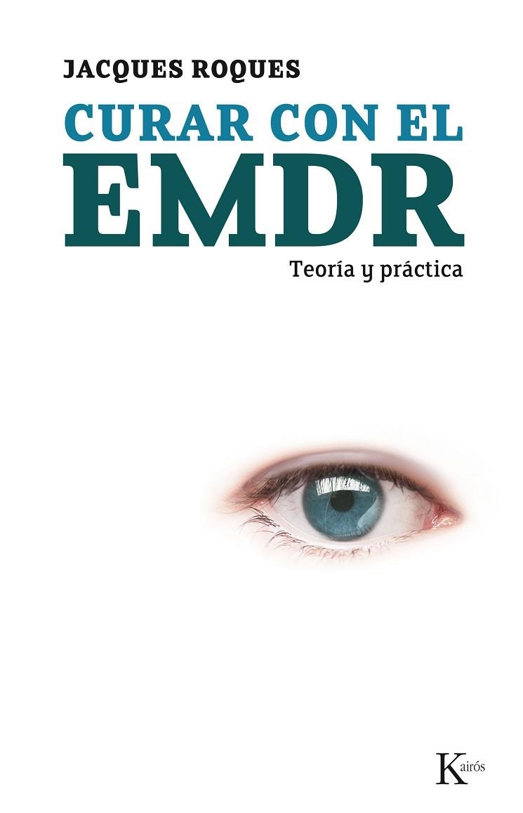 CURAR CON EL EMDR. TEORIA Y PRACTICA | 9788472457300 | ROQUES, JACQUES