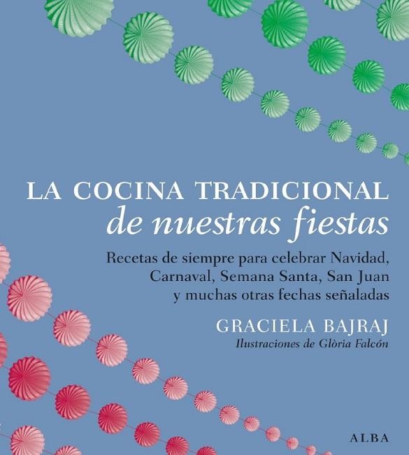 COCINA TRADICIONAL DE NUESTRAS FIESTAS, LA | 9788484284857 | GRACIELA BAJRAJ