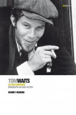 TOM WAITS. LA COZ CANTANTE | 9788496879447 | HOSKYNS, BARNEY