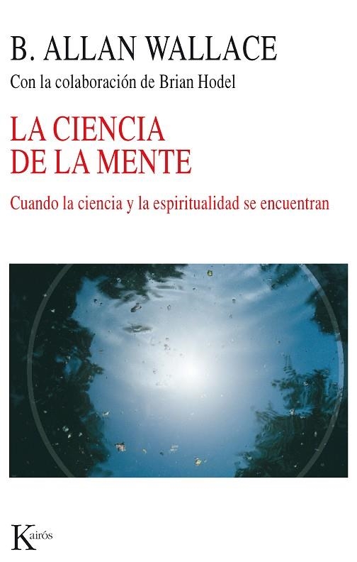 CIENCIA DE LA MENTE, LA | 9788472457164 | ALLAN-WALLACE, B.