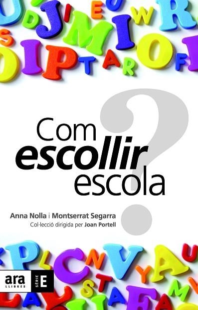 COM ESCOLLIR ESCOLA | 9788492552894 | NOLLA, ANNA & SEGARRA, MONTSERRAT