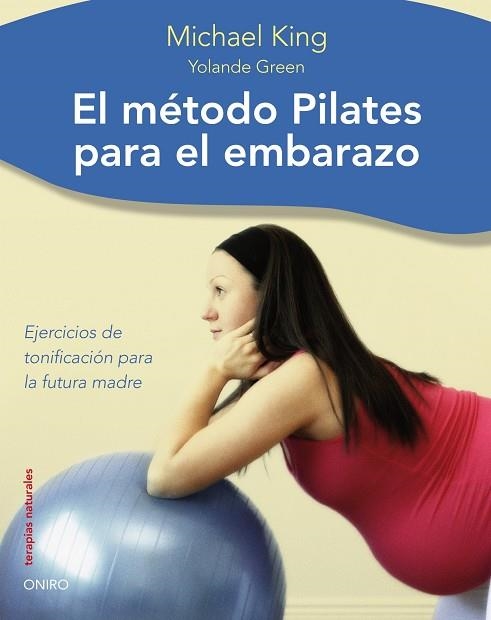 EL METODO PILATES PARA EL EMBARAZO | 9788497544481 | MICHAEL KING & YOLANDE GREEN