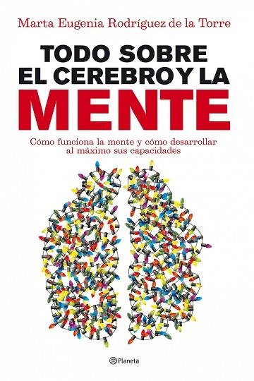 TODO SOBRE EL CEREBRO Y LA MENTE | 9788408090045 | RODRIGUEZ DE LA TORRE, MARTA EUGENIA