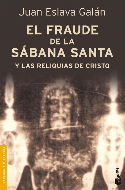 EL FRAUDE DE LA SABANA SANTA Y LAS RELIQUIAS DE CRISTO | 9788408092063 | JUAN ESLAVA GALAN