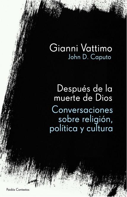 DESPUES DE LA MUERTE DE DIOS. CONVERSACIONES SOBRE RELIGION. | 9788449323416 | VATTIMO, GIANNI