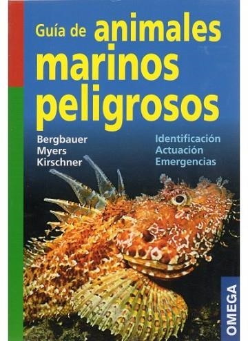 GUIA DE ANIMALES MARINOS PELIGROSOS | 9788428215244 | BERGBAUER, MYERS