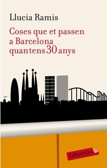 COSES QUE ET PASSEN A BARCELONA QUAN TENS 30 ANYS | 9788499300955 | RAMIS, LLUCIA