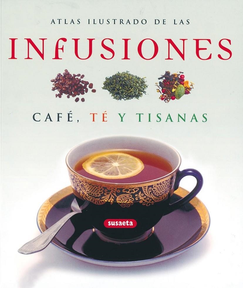 INFUSIONES. CAFE TE Y TISANAS | 9788430568628 | SUSAETA, EQUIPO