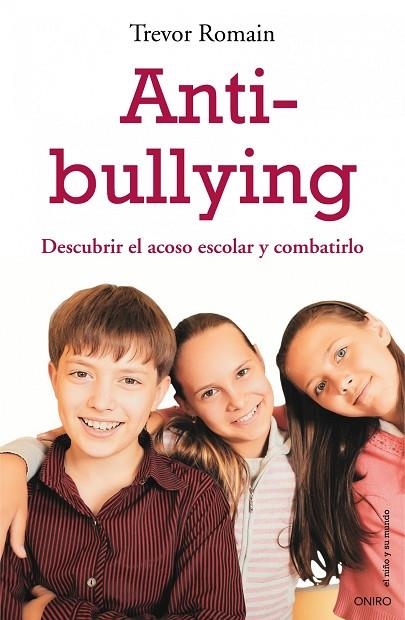 ANTI-BULLYING. DESCUBRIR EL ACOSO ESCOLAR Y COMBATIRLO | 9788497544412 | ROMAIN, TREVOR