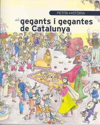 PETITA HISTORIA DELS GEGANTS I GEGANTES DE CATALUNYAÇ | 9788483346976 | BAYES, PILARIN