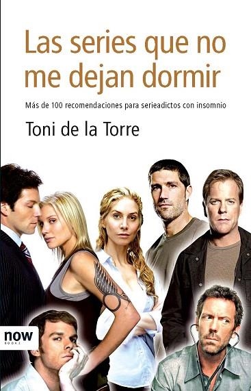 LAS SERIES QUE NO ME DEJAN DORMIR | 9788493722524 | TONI DE LA TORRE