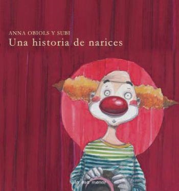 HISTORIA DE NARICES, UNA | 9788492766215 | ANNA OBIOLS/JOAN SUBIRANA