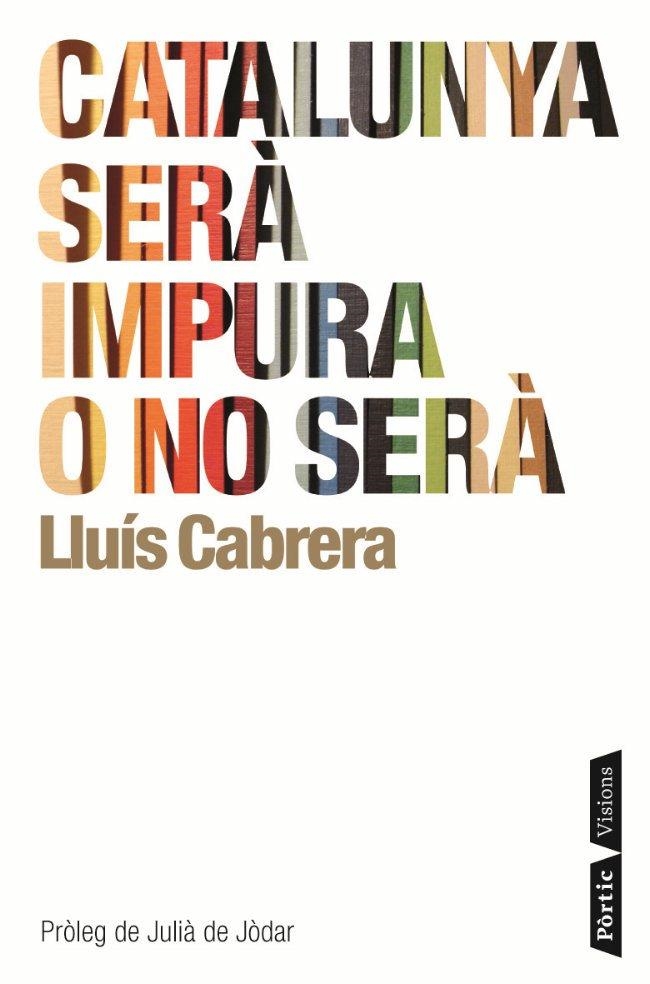 CATALUNYA SERA IMPURA O NO SERA | 9788498091120 | CABRERA, LLUIS