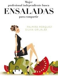 MUJER PROFESIONAL IND. BUSCA ENSALADAS PARA COMPARTIR | 9788498677041 | MARQUEZ, PALMIRA & GRIJALBA, SILVIA