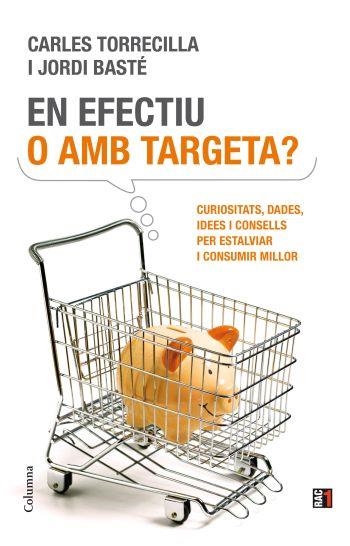 EN EFECTIU O AMB TARJETA ? | 9788466411837 | TORRECILLA, CARLES & BASTE, JORDI