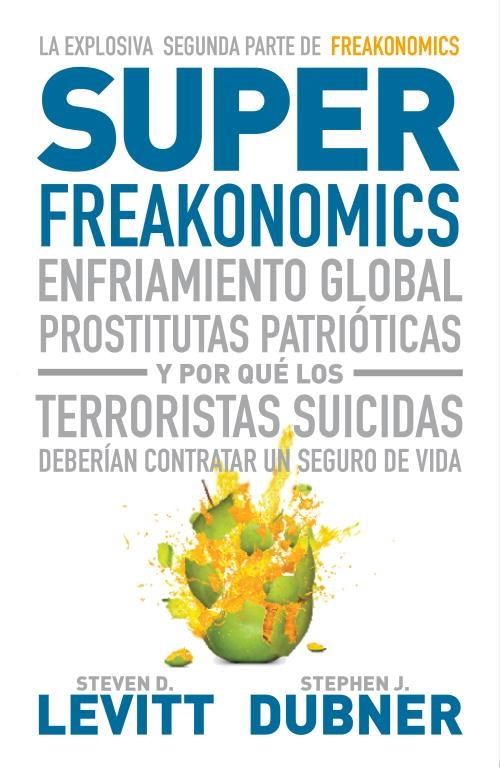 SUPER FREAKONOMICS | 9788483068731 | LEVITT, STEVEN D. & DUBNER, STEPHEN J.