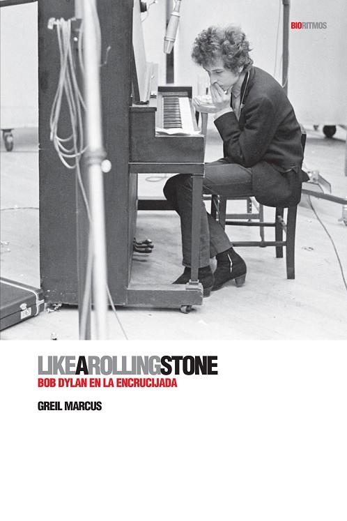 LIKE A ROLLING STONE - BOB DYLAN EN LA ENCRUCIJADA | 9788496879515 | MARCUS, GREIL