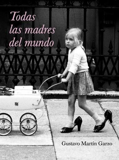 TODAS LAS MADRES DEL MUNDO | 9788426417633 | MARTIN GARZO, GUSTAVO