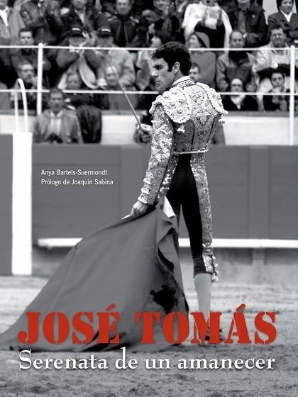 JOSE TOMAS - SERENATA DE UN AMANECER | 9788497856294 | BARTELS-SUERMONDT, ANYA