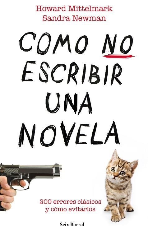 COMO NO ESCRIBIR UNA NOVELA | 9788432232008 | MITTELMARK, HOWARD & NEWMAN, SANDRA