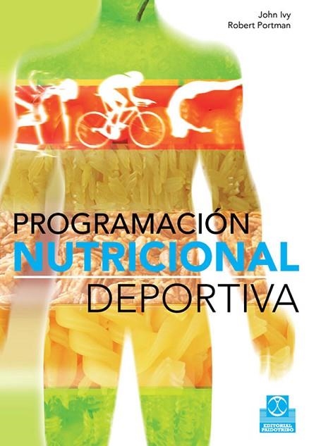 PROGRAMACION NUTRICIONAL DEPORTIVA | 9788499100258 | IVY, JOHN & PORTMAN, ROBERT