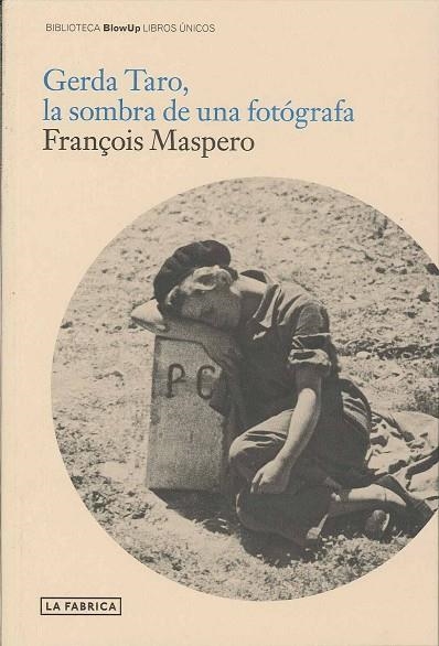 GERDA TARO, LA SOMBRA DE UNA FOTOGRAFA | 9788492841387 | MASPERO, FRANÇOIS