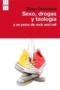 SEXO, DROGAS Y BIOLOGIA Y UN POCO DE ROCK AND ROLL | 9788498677652 | GOLOMBEK,  DIEGO