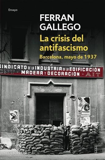 CRISIS DEL ANTIFASCISMO: BARCELONA, MAYO 1937 | 9788483465981 | GALLEGO, FERRAN