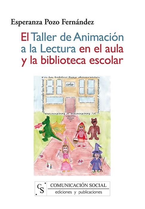 TALLER DE ANIMACION A LA LECTURA EN EL AULA Y LA BIBLIOTECA | 9788496082663 | POZO FERNANDEZ, ESPERANZA