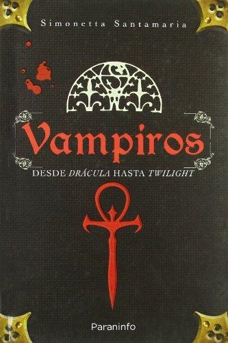 VAMPIROS: DESDE DRACULA HASTA TWILIGHT | 9788428331999 | SIMONETTA SANTAMARIA