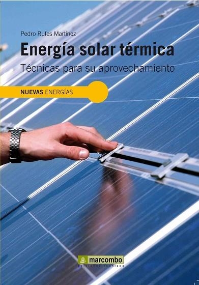 ENERGIA SOLAR TERMICA: TECNICAS PARA SU APROVECHAMIENTO | 9788426715586 | RUFES MARTINEZ, PEDRO