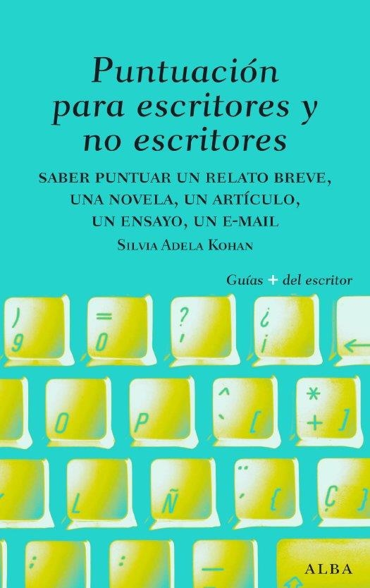 PUNTUACION PARA ESCRITORES Y NO ESCRITORES | 9788484285656 | Silvia A. Kohan