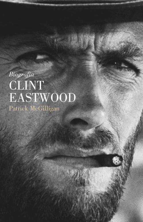 CLINT EASTWOOD: BIOGRAFIA | 9788426417558 | MCGILLIGAN, PATRICK