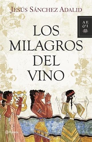 LOS MILAGROS DEL VINO | 9788408093299 | JESUS SANCHEZ ALADID