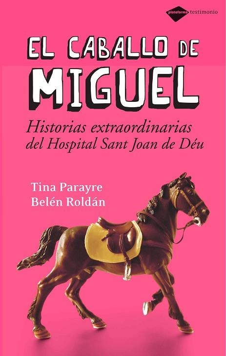 CABALLO DE MIGUEL: HISTORIAS EXTRAORDINARIAS DEL HOSPITAL SA | 9788496981294 | PARAYRE/ROLDAN