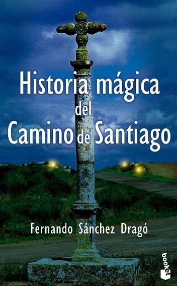 HISTORIA MAGICA DEL CAMINO DE SANTIAGO | 9788408094067 | SANCHEZ GRADO, FERNANDO