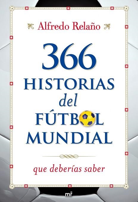 366 HISTORIAS DEL FUTBOL MUNDIAL | 9788427036253 | RELAÑO, ALFREDO