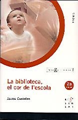 LA BIBLIOTECA EL COR DE L'ESCOLA | 9788495988461 | JAUME CENTELLES PASTOR