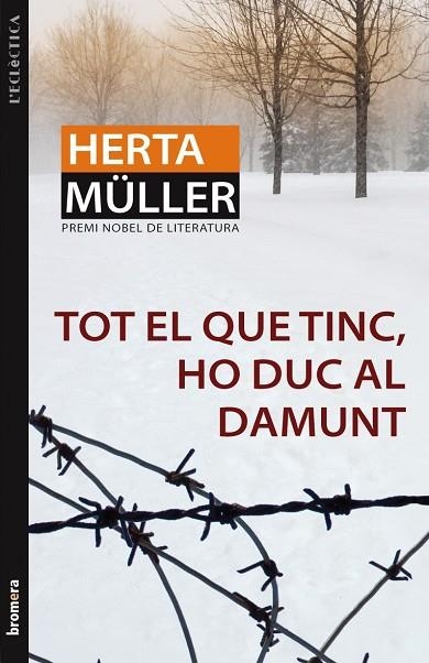 TOT EL QUE TINC, HO DUC AL DAMUNT | 9788498246605 | MULLER, HERTA