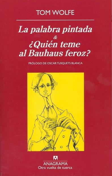 PALABRA PINTADA, LA & QUIEN TEME AL BAUHAUS FEROZ ? | 9788433975928 | TOM WOLFE