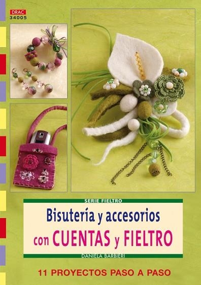 BISUTERIA Y ACCESORIOS CON CUENTAS Y FIELTRO | 9788498741025 | BARBIERI, DANIELA