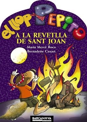 EL LLOP PEPITO A LA REVETLLA DE SANT JOAN | 9788448925598 | MARIA MERCE ROCA & CUXART, BERNADETTE