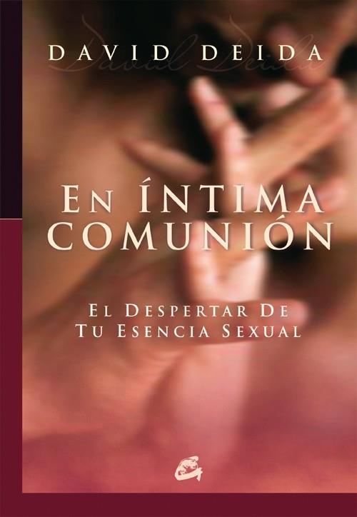 EN INTIMA COMUNION | 9788484451655 | DEIDA, DAVID