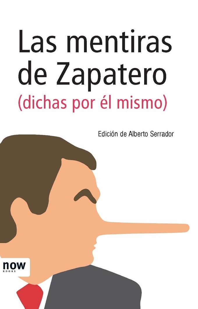 LAS MENTIRAS DE ZAPATERO ( DICHAS POR EL MISMO) | 9788493768287 | SERRADOR, ALBERTO