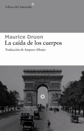 CAIDA DE LOS CUERPOS, LA | 9788492663200 | DRUON, MAURICE