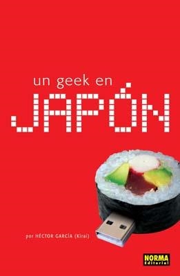 GEEK EN JAPON, UN | 9788498140552 | HECTOR GARCIA ( KIRAI)