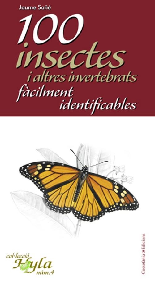 100 INSECTES I ALTRES INVERTEBRATS FACILMENT IDENTIFICABLES | 9788497916783 | JAUME SAÑE