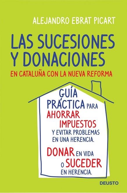 SUCESIONES Y DONACIONES EN CATALUÑA CON LA NUEVA REFORMA, LA | 9788423427734 | EBRAT PICART, ALEJANDRO